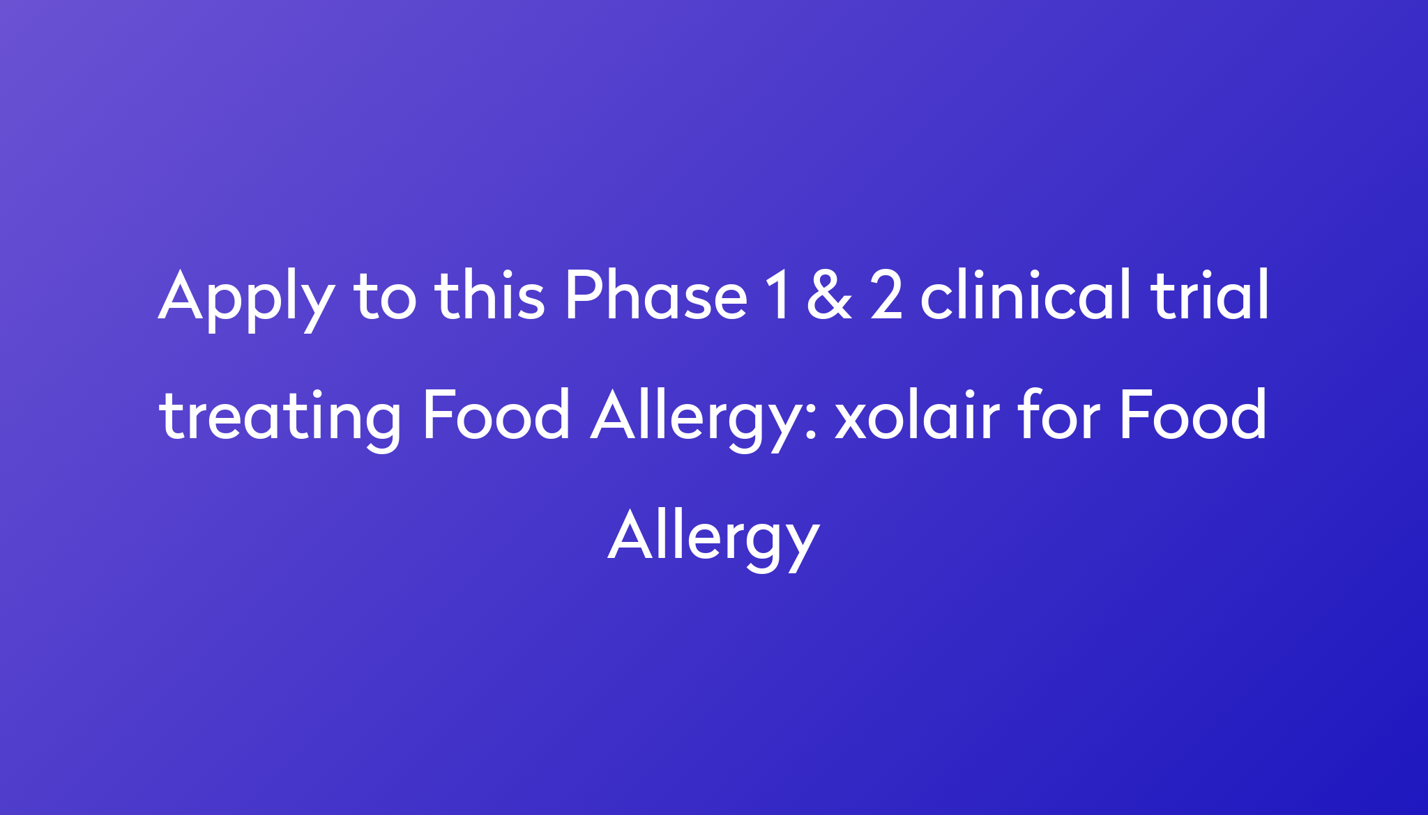 xolair for Food Allergy Clinical Trial 2023 Power